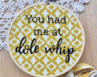 You Had Me At Dole Whip Embroidery Hoop Art, Theme Park Snacks, Theme Park Treats, Pineapple Soft Serve, Bedroom Decor, Adventureland