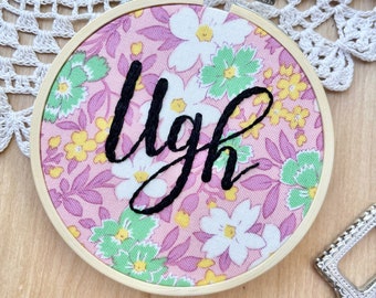 Ugh Embroidery Hoop Art, Gifts For Coworkers, Cubicle Decor, Desk Decor, Gift For Boss, Snarky Hoop Art, Indifference, Sarcastic Gift