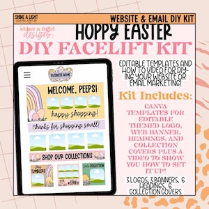 May include: A digital screen mockup showing a website and email DIY kit for Easter. The kit includes editable templates for a themed logo, web banner, headings, and collection covers. The kit also includes a video tutorial on how to set up the templates. The text on the screen says "Hoppy Easter DIY Facelift Kit" and "Welcome, peeps! Happy shopping! Thanks for shopping small! Shop our collections."