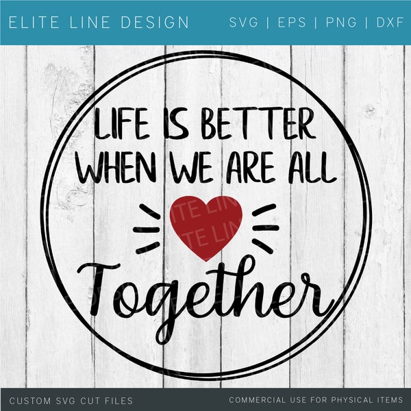 Life Is Better Together Svg-Farmhouse SVG-Wedding SVG-Family svg-Wedding Sign-Wood Sign-Better Together Sign-Better Together SVG-Love Svg