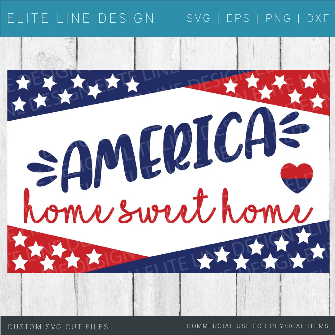 America Home Sweet Homeamerica Svghome Sweet Home Etsy