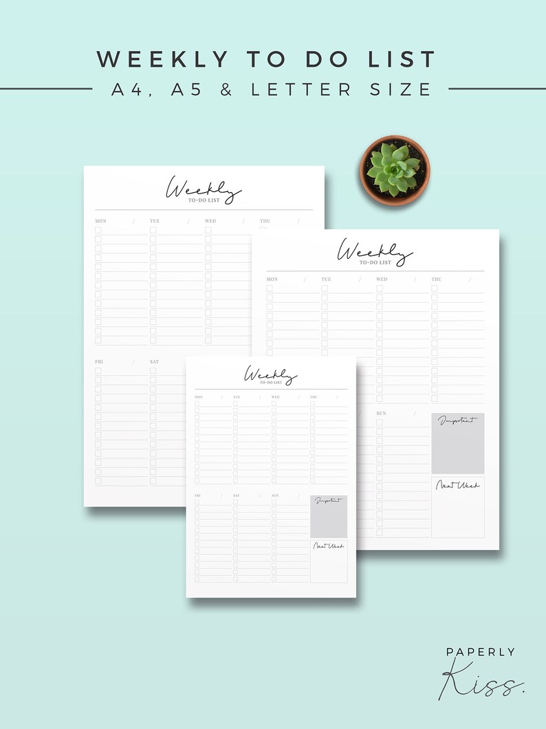 May include: Three white weekly to-do list sheets in A4, A5, and letter sizes, with checkboxes for each day. The text "WEEKLY TO DO LIST" is at the top. A small potted succulent is in the upper right corner. The Paperly Kiss logo is at the bottom.
