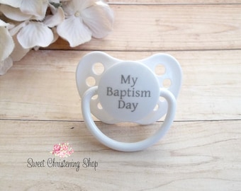 Baptism Pacifier - Godson Baptism Gift - Religious Baby Gift - Baptism Gift - Goddaughter Baptism Gift - My Baptism Day Pacifier