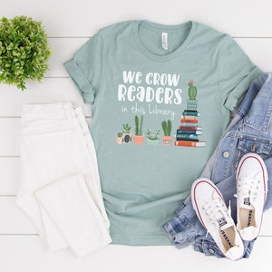 We Grow Readers in this Library Cactus and Books Librarian & Reading T-shirt Bookish Tshirt Cacti Read Prism Dusty Blue