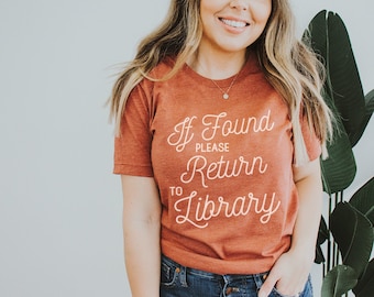 Librarian T-Shirt: "If Found Please Return To Library" Book Lover Gift