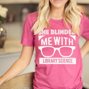 She Blinded Me With Library Science Short Sleeve T-shirt | Librarian Tshirt | Gift for Librarian