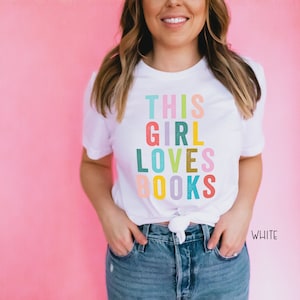 This Girl Loves Books Colorful  Librarian & Reading T-shirt | Gift for Reader