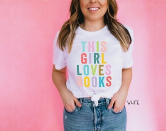 This Girl Loves Books Colorful  Librarian & Reading T-shirt | Gift for Reader
