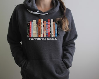 Bookish Cozy Reading Hoodie: I'm With the Banned Reader Gift Bookworm Intellectual Freedom Literary Activism Banned Books