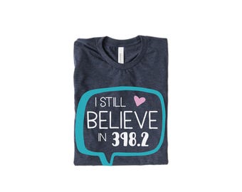 I Still Believe in 398.2 Librarian T-Shirt: Dewey Decimal Book Lover Gift