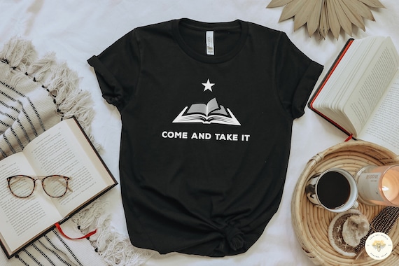 Come and Take It Book | Librarian | Book Banning | Reading Shirt | Banned Books