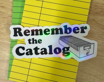 Remember the Catalog Librarian & Reading 3 x 2 inch Holographic Die Cut Vinyl Sticker | Laptop Sticker | Librarian Sticker