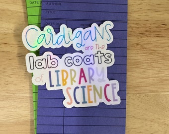 Cardignas are the Lab Coats of Library Science  Librarian & Reading 3 x 2 inch Holographic Vinyl Sticker  Librarian Sticker