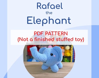 DIGITAL PDF PATTERN for Rafael the Elephant Amigurumi