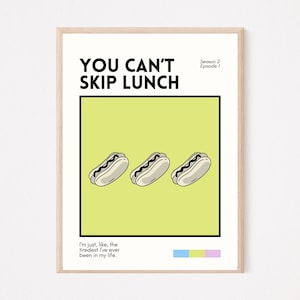 Tim Robinson&#39;s I Think You Should Leave You Can&#39;t Skip Lunch Funny Poster | ITYSL Quote and Hot Dog Design | Digital Download