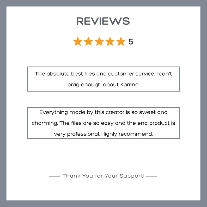 May include: A customer review graphic featuring the word REVIEWS in dark gray, five orange stars, and the number 5. Two text boxes contain testimonials praising files and customer service, followed by the text Thank You for Your Support!