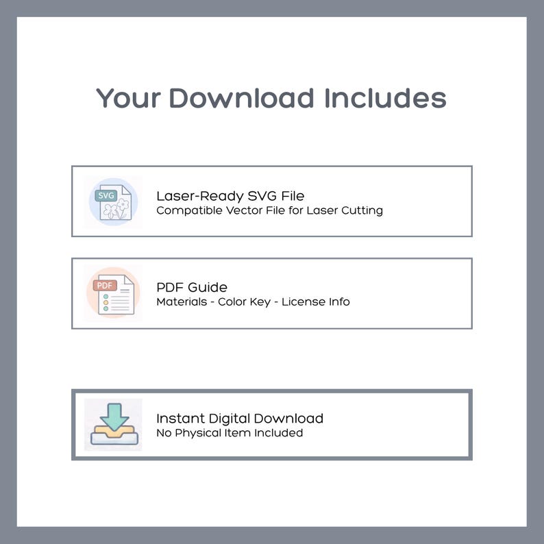 May include: A digital download information graphic with the heading Your Download Includes. It lists a Laser-Ready SVG File, a PDF Guide with materials, color key, and license info, and an Instant Digital Download notice stating no physical item is included.