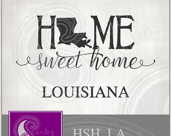 Louisiana Home Sweet Home Vector; ai, eps, svg, gsd, dxf, png; ( jpeg files also available )