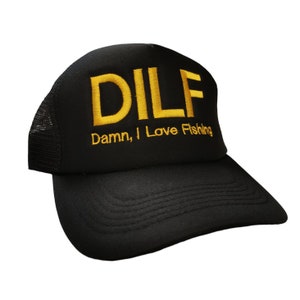 DILF Damn I Love Fishing Funny Cap For Adult // Quality Embroidered // Custom Colour // Choose from Flat Brim / Baseball / Trucker Mesh //