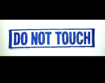DO NOT TOUCH Patch |  Sew on Custom Patch | Dog Patch | Embroidered Tag