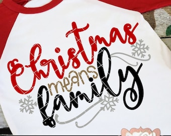 Christmas Means Family SVG DXF eps and png Files for Cutting Machines Cameo or Cricut