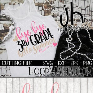Bye Bye 3rd Grade Hello Summer - SVG DXF eps and png Files for Cutting Machines Cameo or Cricut