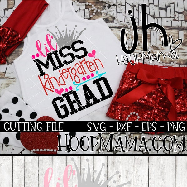 Little Miss Kindergarten Grad SVG DXF eps and png Files for Cutting Machines Cameo or Cricut 2016 Congrats Grad Cap