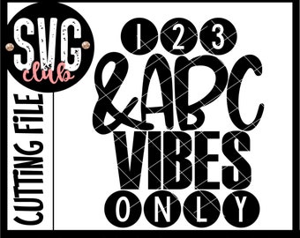 Back To School - 123 And ABC Vibes Only SVG DXF eps and png Files for Cutting Machines Cameo or Cricut