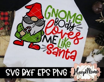 Gnome Body Loves Me Like Santa SVG DXF eps and png Files for Cutting Machines Cameo or Cricut