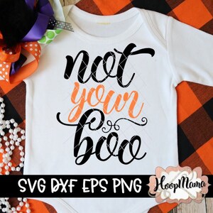 Not Your Boo Halloween SVG DXF eps and png Files for Cutting Machines Cameo or Cricut