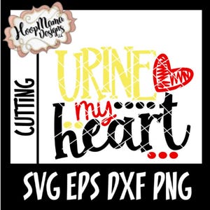 Urine My Heart TOILET PAPER Funny Gag Gift -  SVG dxf eps and png Files for Cutting Machines
