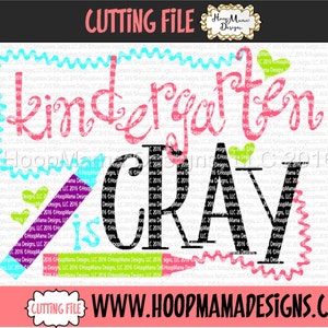 Kindergarten Is Cray SVG DXF eps and png Files for Cutting Machines Cameo or Cricut Back To School First Day Of School