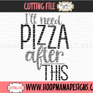 I&#39;ll Need Pizza After This SVG DXF eps and png Files for Cutting Machines Cameo or Cricut Work Out Gym