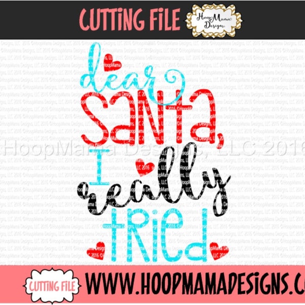 Dear Santa I Really Tried - Christmas SVG DXF eps and png Files for Cutting Machines Cameo or Cricut