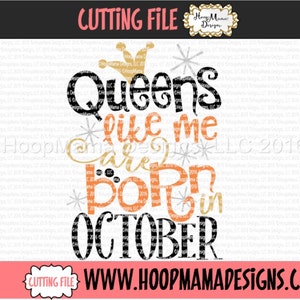 Queens Like Me Are Born In October SVG DXF eps and png Files for Cutting Machines Cameo or Cricut Birthday Princess