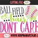 Ball Field Hair Don't Care SVG DXF Eps and Png Files for Cutting ...