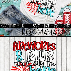 4th of July Cut File - Fireworks and Beer That's Why I'm Here SVG DFX ...