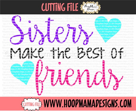 Download Sisters Make The Best Of Friends SVG DXF EPS and png Files ...