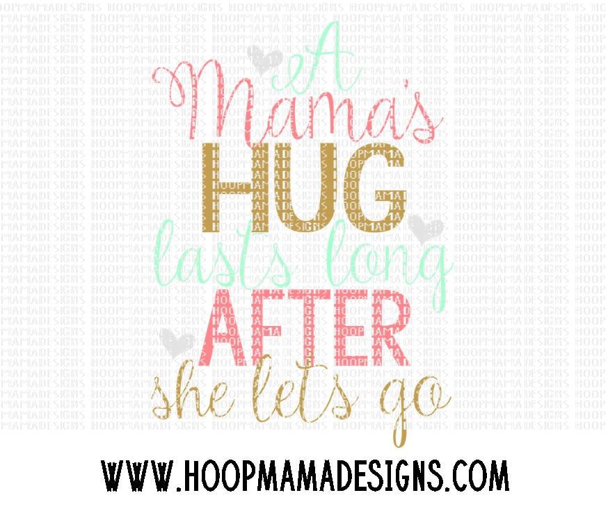 A Mamas Hug Last Long After She Lets Go SVG DXF eps and ...