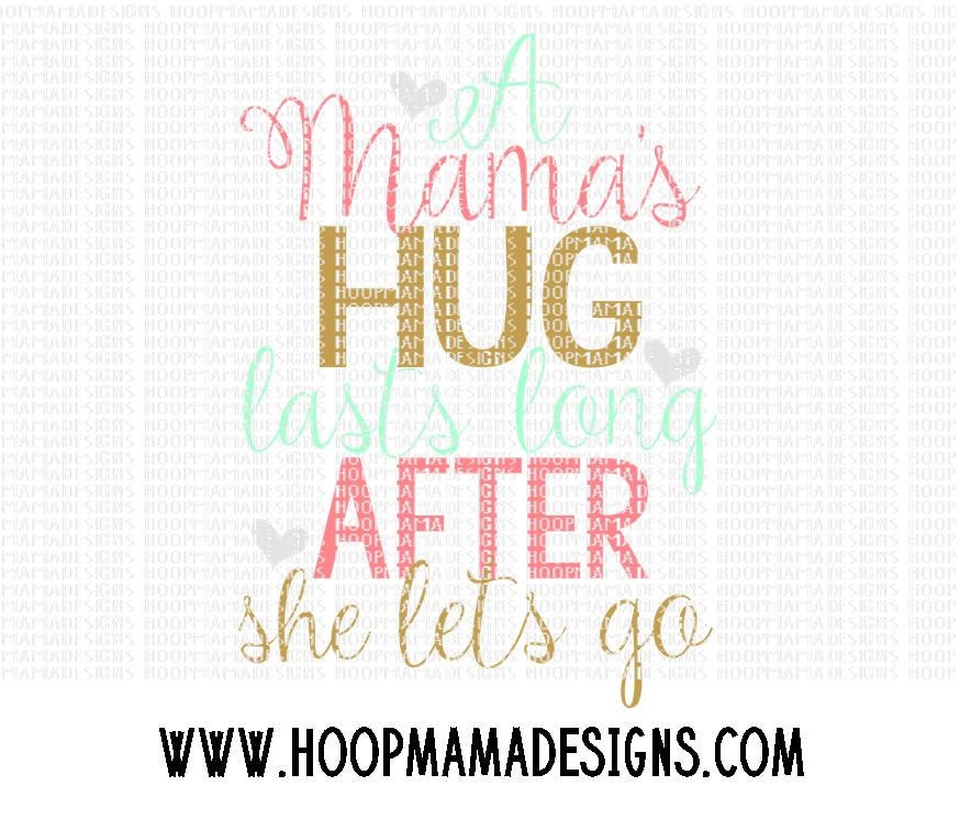 A Mamas Hug Last Long After She Lets Go SVG DXF eps and ...