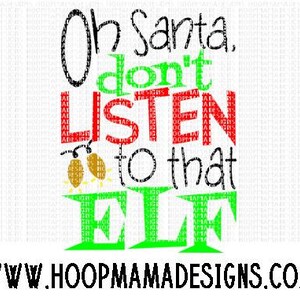 Oh Santa Don&#39;t Listen To That Elf SVG DXF eps and png Files for Cutting Machines Cameo or Cricut Christmas
