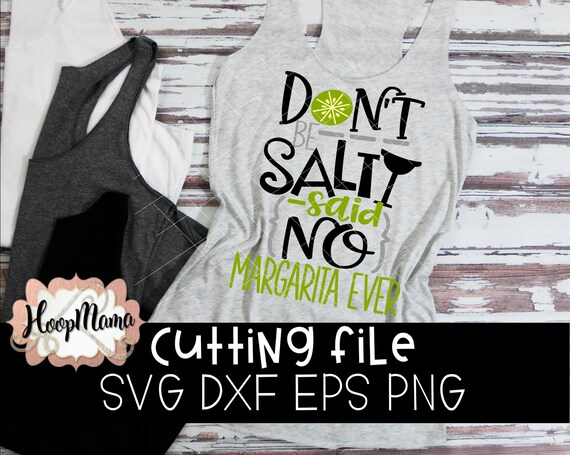 Dont Be Salty Said No Margarita Ever SVG DXF eps and png Files for Cutting Machines Cameo or Cricut - Wine Glass and Beer Mug