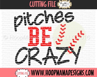 Pitches Be Crazy Baseball SVG DXF eps and png Files for Cutting Machines Cameo or Cricut