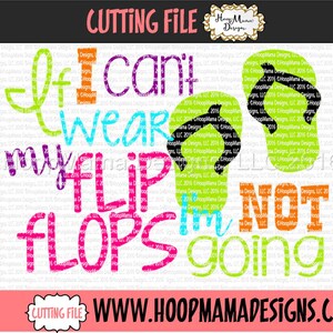 If I Can&#39;t Wear My Flip Flops I&#39;m Not Going SVG DXF eps and png Files for Cutting Machines Cameo or Cricut