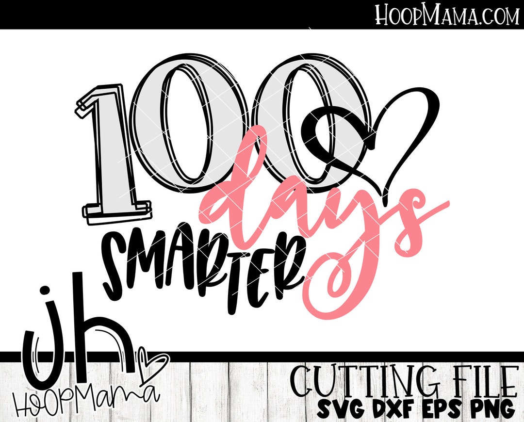 100 Days of School - 100 Days Smarter SVG DXF EPS and Png Files for ...