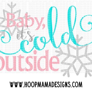Baby It&#39;s Cold Outside SVG DXF eps and png Files for Cutting Machines Cameo or Cricut