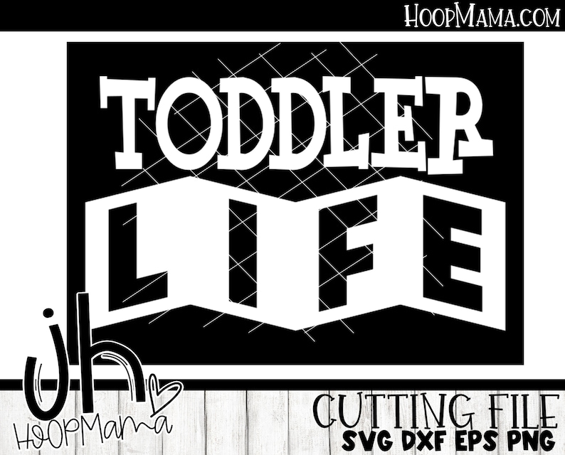 Download Toddler Life SVG DXF eps and png Files for Cutting ...