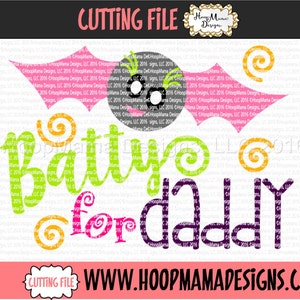 Batty For Daddy Halloween SVG DXF EPS and png Files for Cutting Machines Cameo or Cricut