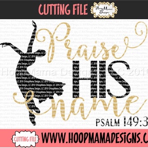 Praise His Name With Dancing SVG DXF EPS and png Files for Cutting Machines Cameo or Cricut
