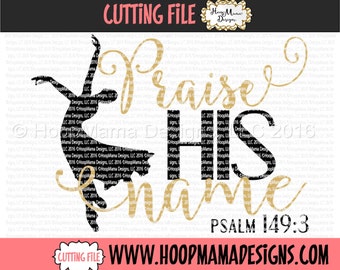 Praise His Name With Dancing SVG DXF EPS and png Files for Cutting Machines Cameo or Cricut